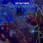 Ray Buttigieg,Traveler's Guide to Ultra Worlds Vol. 9 - Orion's Belt Rendezvous [2015]
